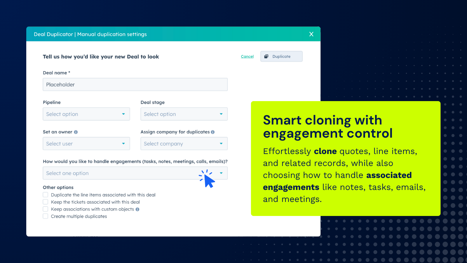 Smart cloning with engagement control